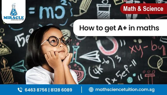 How To Get A+ In Maths – Effective Strategies