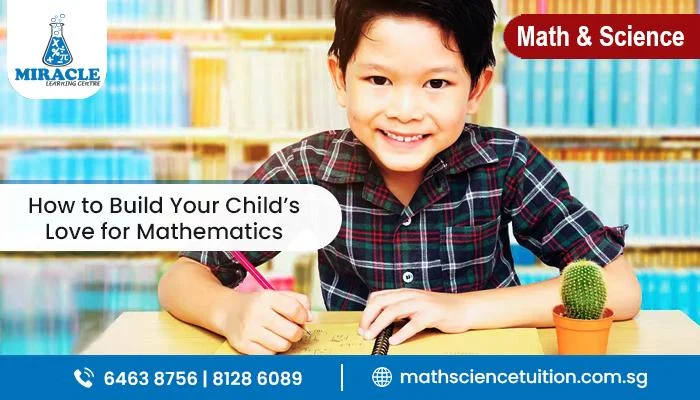 Effective Ways To Develop Your Child’s Interest In Maths