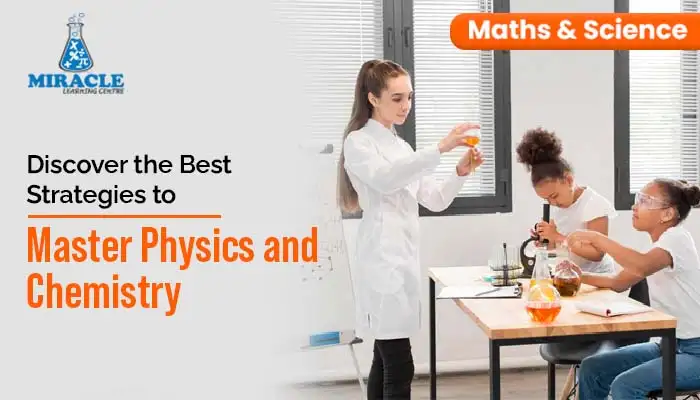 how to be good at Physics and Chemistry